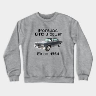 pontiac gto 3 power since 1964 Crewneck Sweatshirt